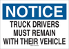 Brady B-555 Aluminum Rectangle White Truck Driver Instruction Sign - 14 in Width x 10 in Height - TEXT: NOTICE TRUCK DRIVERS MUST REMAIN WITH THEIR VEHICLE - 43411 - 754476-43411 - R. S. Hughes Company, Inc.